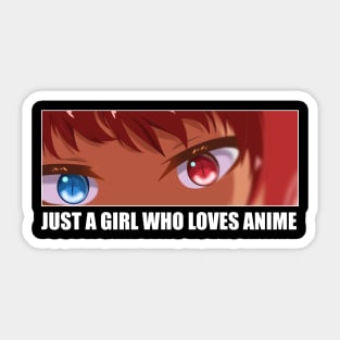 Just a Girl who loves Anime Sticker